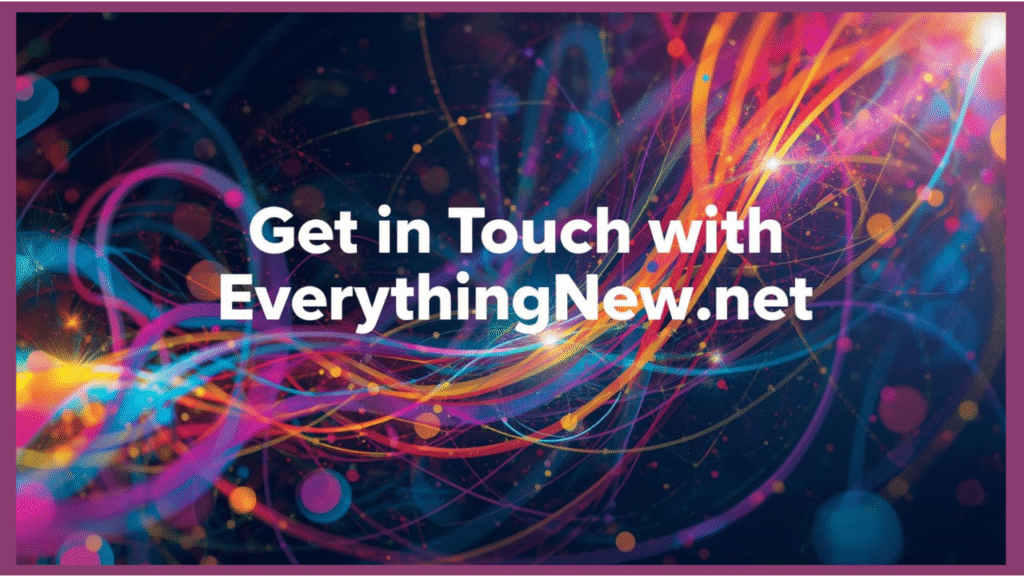 Get in Touch with EverythingNew.net