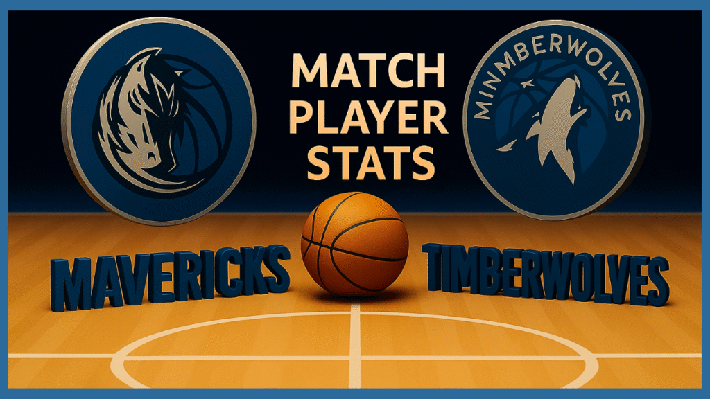 Dallas Mavericks vs Timberwolves Match Player Stats